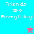 Pixelated text 'Friends are Everything!' on cyan and pink backgrounds with a star icon.