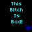 Pixelated text 'This Bitch Is Bad!' in cyan on dark backgrounds with a star symbol, displayed across multiple