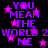 Purple text reading "YOU MEAN THE WORLD 2 ME" repeats across a black background with pink stars, each star having a blurred motion effect.