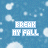 Blue background with white cloud shapes and repeated text 'BREAK MY FALL' in pixelated font, where some letters alternate between blue and white.