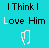 A turquoise background displays repeated text "I Think I Love Him" above pixelated heart icons in various states of animation.