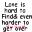 Pixelated text reads "Love is hard to find & even harder to get over" with pink star-like symbols above the word 'get' on a white background.