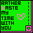 Green background with black text reading 'RATHER WASTE MY TIME WITH YOU' and pink heart symbols in various states.