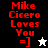 Red pixelated text "Mike Cicero Loves You =]" appears on black, white, and gray backgrounds with a white or black star icon.