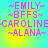 ~EMILY~ ~BFFS~ ~CAROLINE~ ~ALANA~ text in pink pixelated font on cyan and yellow gradient background