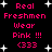 Pixelated text on black background with white stars, pink 'Real Freshmen Wear Pink !!! (333)' repeated in two