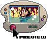 Pixel art of a handheld gaming device with a screen showing an animated character in blue clothing against a fiery background, accompanied by a cursor and "PREVIEW" text.