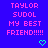 Blue background with pink pixelated text reading TAYLOR SUDOL MY BEST FRIEND!!!!! and two green pixelated hearts below the text.