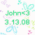 Green pixelated text 'John<=3' and date '3.13.08' surrounded by pastel-colored floral and heart-shaped pixel art on a white background.