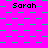 A static image with a bright pink background and green checkered pattern, featuring repeated text "Sarah" in black pixelated font across the top