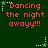 Green background with red text reading "Dancing the night away!!!" and white star icons in various positions.