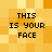 Four identical pixelated text arranged in a on a yellow-orange checkered background, each displaying 'THIS IS YOUR FACE' in black block letters