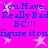 Bright pink background with blue pixelated text repeating 'You Have.. Really Bad BC!!! figure it out' and scattered white star shapes.