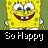 Yellow sponge character with wide eyes and open mouth showing teeth in two side-by-side labeled 'So Happy' and 'Pondering'