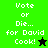 Green and black pixelated image with 'Vote or Die... for David Cook!' text, featuring a star symbol.