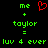 Green text and red heart symbol on black background with 'me + taylor = luv 4 ever' text below.