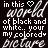 Pixelated black-and-white image with text and symbols: 'in this' above a heart, 'world of black and white... your my coloredy are here'