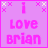 Pixelated pink text on light purple background with small white and pink cross symbols in corners, showing 'i love Brian' in bold letters.