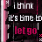 Pixelated text reads 'i think it's time to let go' in white and magenta on a dark background with pink vertical stripes.