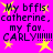 Pixelated text on bright pink background with yellow stars, repeating 'My bffls catherine, my fav. CARLY!!!!!!' in dark purple letters.