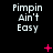 Black background with white text "Pimpin Ain't Easy" repeated across three , animated pink symbols changing position and shape