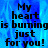 Blue pixelated background with black text reading 'My heart is burning just for you!' in a bold, blocky font.