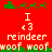 Red background with green pixelated reindeer and dog icons above text reading 'I <3 reindeer' and 'woof woof' in white pixels, repeated twice vertically.