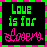 Two side-by-side pixel art with black backgrounds, green and pink text reading "Love is for Losers," and alternating color swaps between frames