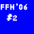 Blue background with white pixelated text reading 'FFH' followed by a single quote, '06', and below that '#2'.