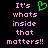 Pixelated text reads "It's whats inside that matters!!" with a green heart symbol replacing the 'o' in 'what'.