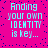 Bright pink background with scattered dark blue dots and light cyan text reading "Finding your own IDENTITY is key..." in four identical quadrants.