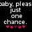Pixelated text reads 'baby. please just one chance.' with pink heart symbols below, showing animation where one heart changes color.
