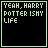 Pixelated green text on black background with light green border, displaying variations of 'YEAH, HARRY POTTER IS MY LIFE' across six
