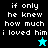 Four display the phrase "if only he knew how much i loved him" with a star icon changing color and shape