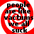 Red and white spiral background with black text reading 'people are like vacuums we all suck' in four identical