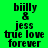 Green background with black text reading 'biilly & jess true love forever' in pixelated font, alternating orange horizontal bars across the image.