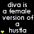 A black background displays repeated white text 'diva is a female version of a hustla' with yellow star symbols in varying counts per line.