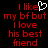 Red pixelated text on black background reads 'I like my bf but I love his best friend' with a white heart symbol replacing the letter 'o' in 'like'.