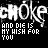 A black background displays repeated white text 'choked' with red heart symbols beneath the phrase 'AND DIE IS MY WISH FOR YOU', arranged in a pattern