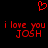 Red pixelated text and heart symbol on black background, with 'i love you JOSH' repeated twice in two