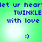 Green background with blue text reading 'let ur heart let ur heart TWINKLE TWINKLE with love with love :)' and two white light effects, one in top-left and bottom-right corners.