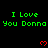 Green text "I Love You Donna" repeated three times across top and middle with red pixel hearts between, on black background