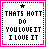 Static pixel art icon with pink border, black text reading 'THAT5 HOTT Do YOU LOVE IT I LOVE IT', and a small star above the text.
