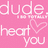 Pixelated pink and white graphic with text 'dude heat you' on left, 'Connor' above four hearts on right.