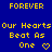 Blue background with yellow pixelated text reading 'FOREVER' at top, repeated twice. Below, two identical lines of text: 'Our Hearts Beat As One', each ending with a heart symbol.
