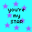 Cyan background with purple stars and repeated text 'you're my STAR' in black pixelated font.