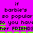Pixelated text on bright purple background with green underlines, repeating 'if barbie's so popular do you havdo you have her FRIENDS' in two