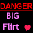 Red pixelated text "DANGERDANGER" spans the top, with two of pink text "BIG" and "Flirt" below, each flanked by heart symbols on a black background