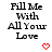 Black text 'Fill Me With All Your Love' on white background with red pixel hearts, some frames show gray rectangle replacing heart.