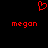 Red pixelated heart symbol above two instances of the text 'megan' on a black background.